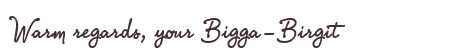 Greetings from Bigga-Birgit