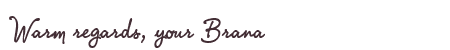 Greetings from Brana