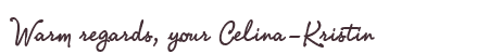 Greetings from Celina-Kristin