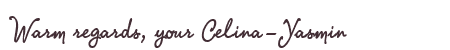 Greetings from Celina-Yasmin