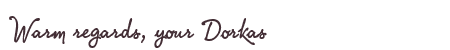 Greetings from Dorkas