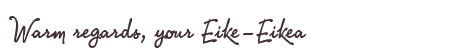 Greetings from Eike-Eikea