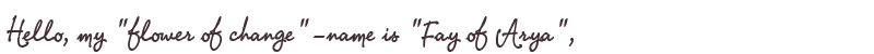 Greetings from Fay of Arya