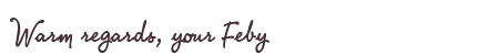 Greetings from Feby