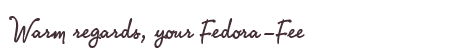 Greetings from Fedora-Fee
