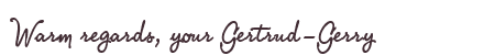 Greetings from Gertrud-Gerry