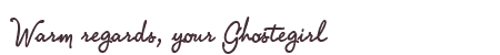 Greetings from Ghostegirl