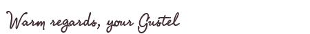 Greetings from Gustel