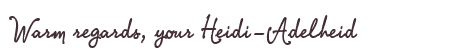 Greetings from Heidi-Adelheid