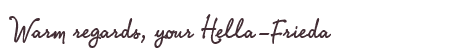Greetings from Hella-Frieda