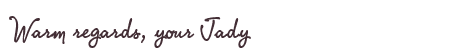 Greetings from Jady