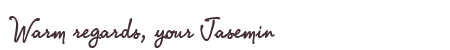 Greetings from Jasemin