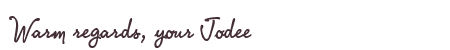 Greetings from Jodee
