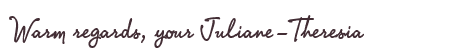 Greetings from Juliane-Theresia