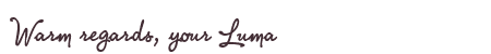 Greetings from Luma