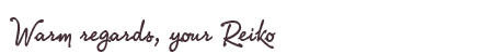 Greetings from Reiko