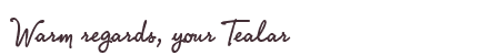 Greetings from Tealar