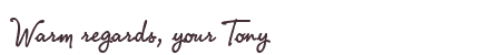 Greetings from Tony