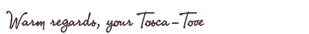 Greetings from Tosca-Tove